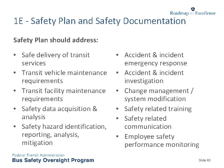 1 E - Safety Plan and Safety Documentation Safety Plan should address: • Safe