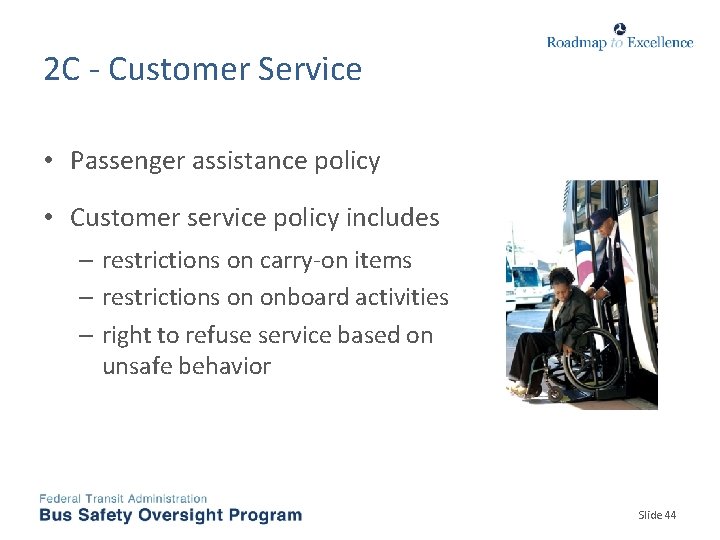 2 C - Customer Service • Passenger assistance policy • Customer service policy includes