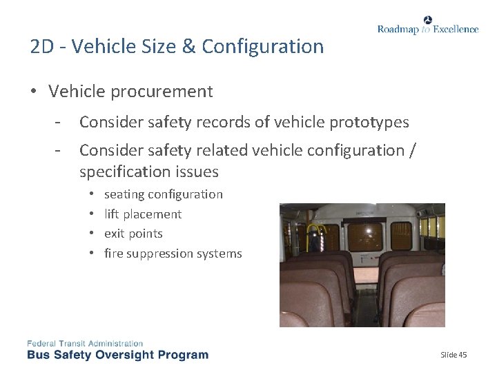 2 D - Vehicle Size & Configuration • Vehicle procurement Consider safety records of