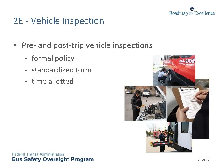 2 E - Vehicle Inspection • Pre- and post-trip vehicle inspections formal policy standardized