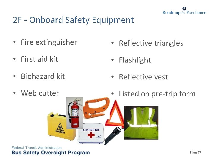 2 F - Onboard Safety Equipment • Fire extinguisher • Reflective triangles • First