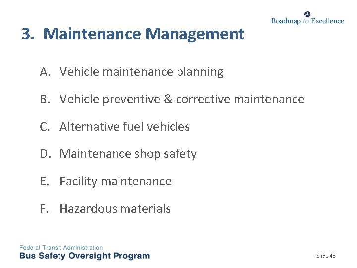 3. Maintenance Management A. Vehicle maintenance planning B. Vehicle preventive & corrective maintenance C.