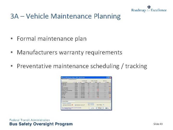 3 A – Vehicle Maintenance Planning • Formal maintenance plan • Manufacturers warranty requirements