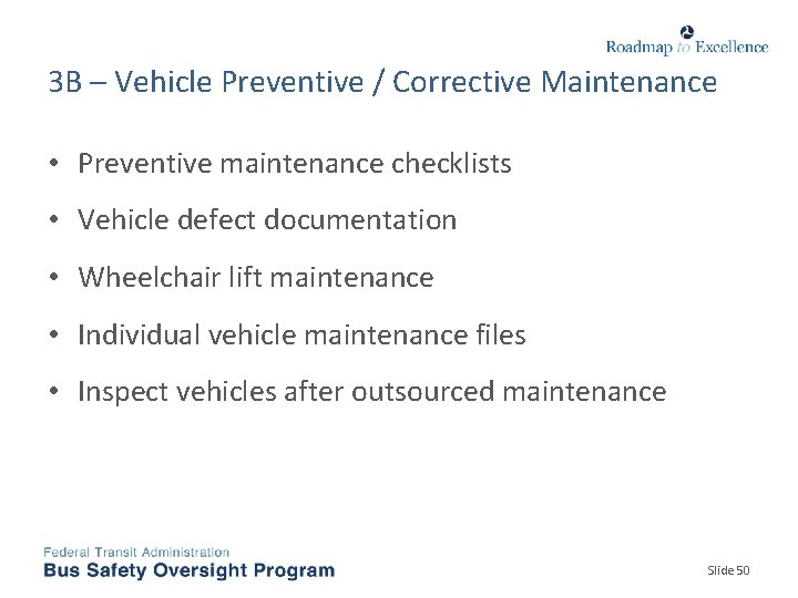 3 B – Vehicle Preventive / Corrective Maintenance • Preventive maintenance checklists • Vehicle