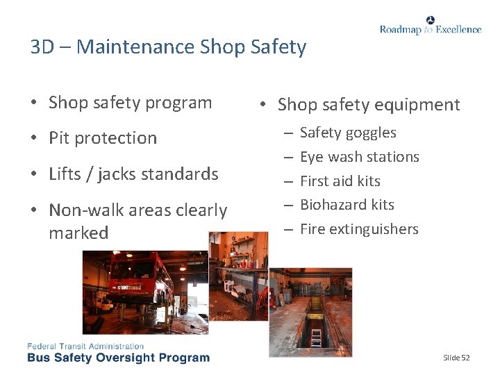 3 D – Maintenance Shop Safety • Shop safety program • Pit protection •