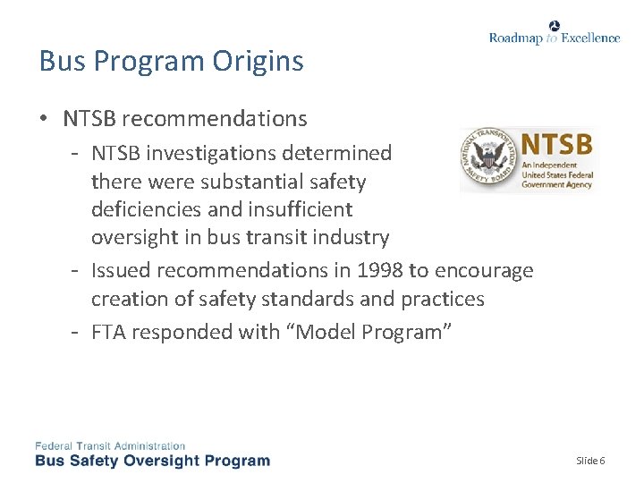 Bus Program Origins • NTSB recommendations NTSB investigations determined there were substantial safety deficiencies