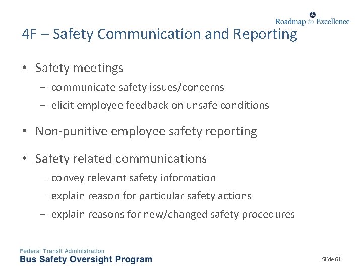 4 F – Safety Communication and Reporting • Safety meetings − communicate safety issues/concerns