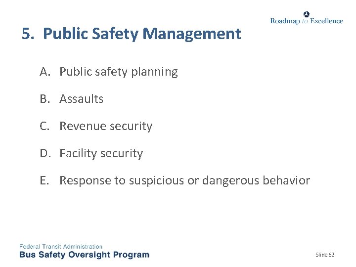 5. Public Safety Management A. Public safety planning B. Assaults C. Revenue security D.