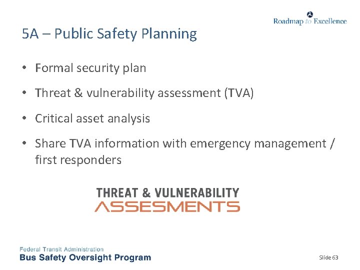 5 A – Public Safety Planning • Formal security plan • Threat & vulnerability