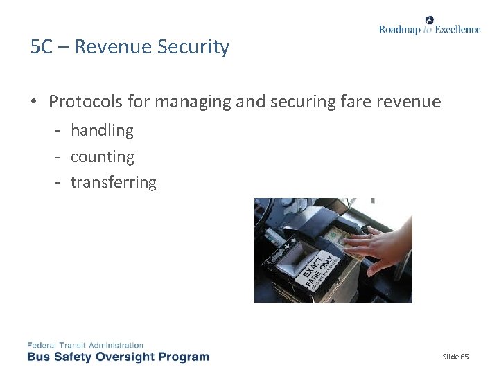 5 C – Revenue Security • Protocols for managing and securing fare revenue handling