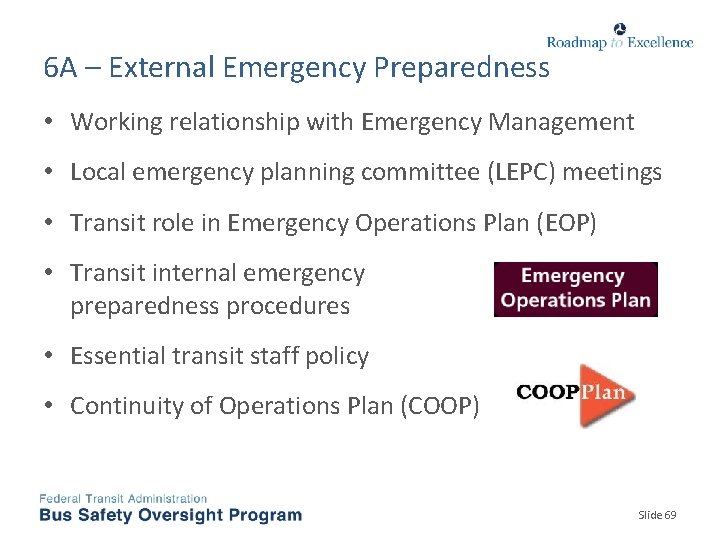 6 A – External Emergency Preparedness • Working relationship with Emergency Management • Local