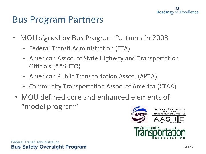 Bus Program Partners • MOU signed by Bus Program Partners in 2003 Federal Transit