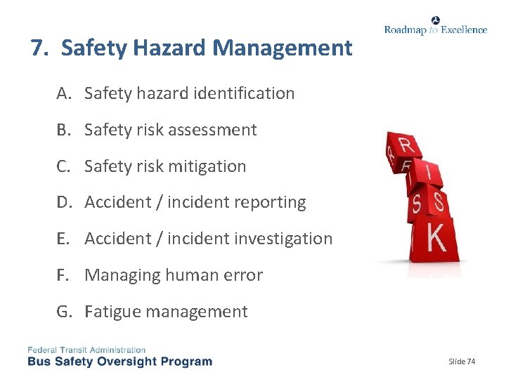 7. Safety Hazard Management A. Safety hazard identification B. Safety risk assessment C. Safety