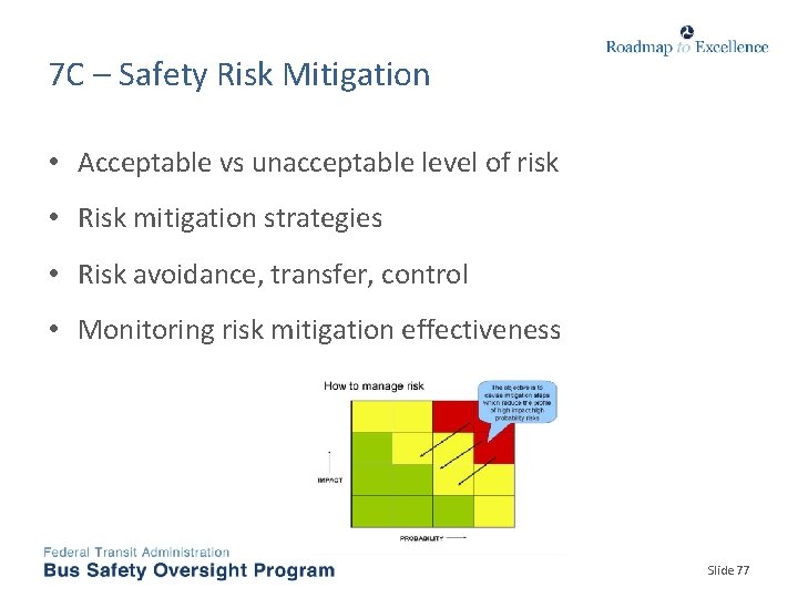 7 C – Safety Risk Mitigation • Acceptable vs unacceptable level of risk •