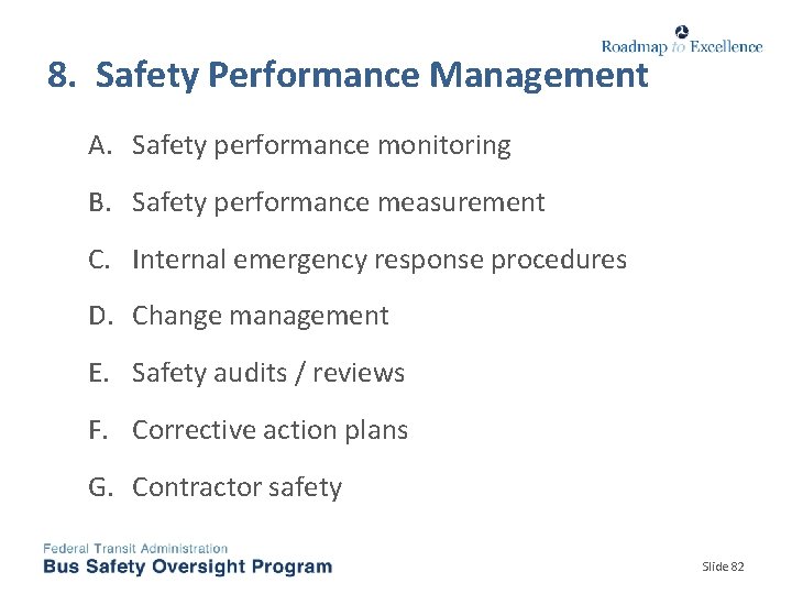 8. Safety Performance Management A. Safety performance monitoring B. Safety performance measurement C. Internal