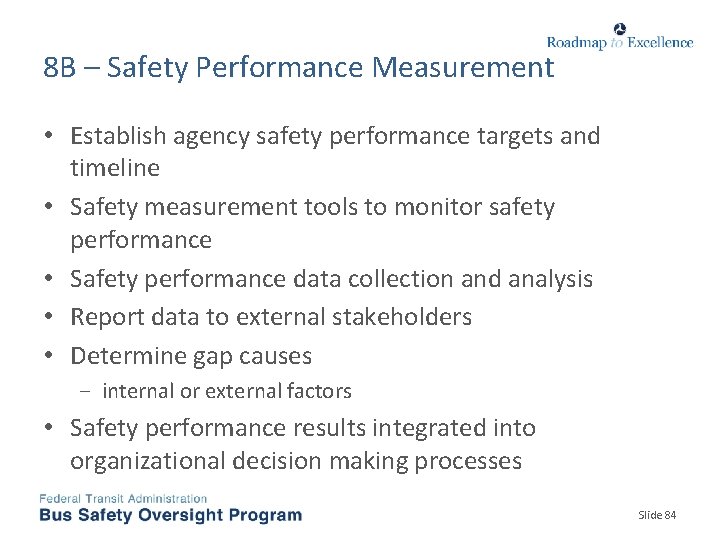 8 B – Safety Performance Measurement • Establish agency safety performance targets and timeline