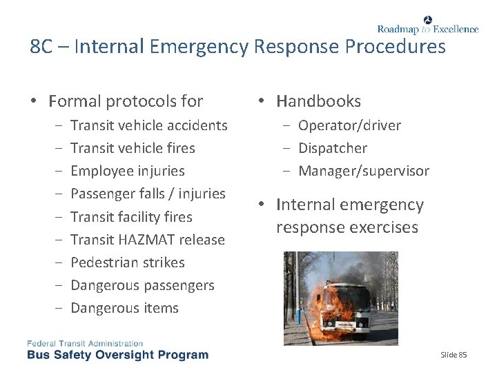 8 C – Internal Emergency Response Procedures • Formal protocols for − − −