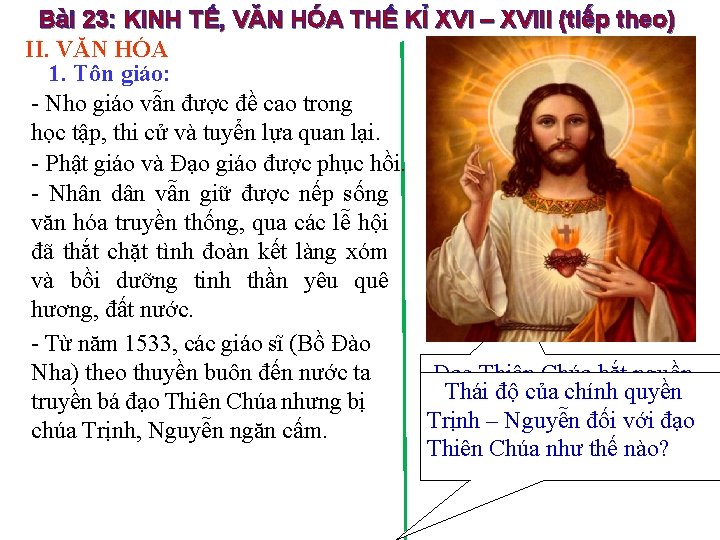 Bài 23: KINH TẾ, VĂN HÓA THẾ KỈ XVI – XVIII (tiếp theo) II.