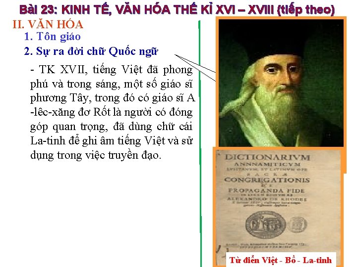 Bài 23: KINH TẾ, VĂN HÓA THẾ KỈ XVI – XVIII (tiếp theo) II.