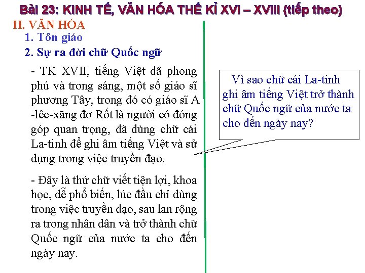Bài 23: KINH TẾ, VĂN HÓA THẾ KỈ XVI – XVIII (tiếp theo) II.