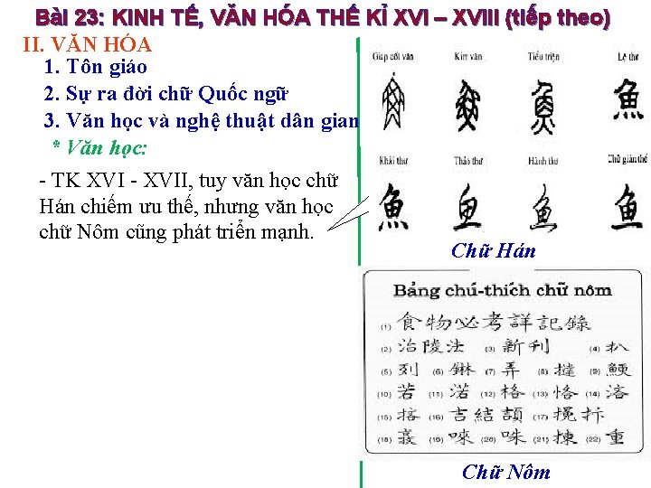 Bài 23: KINH TẾ, VĂN HÓA THẾ KỈ XVI – XVIII (tiếp theo) II.