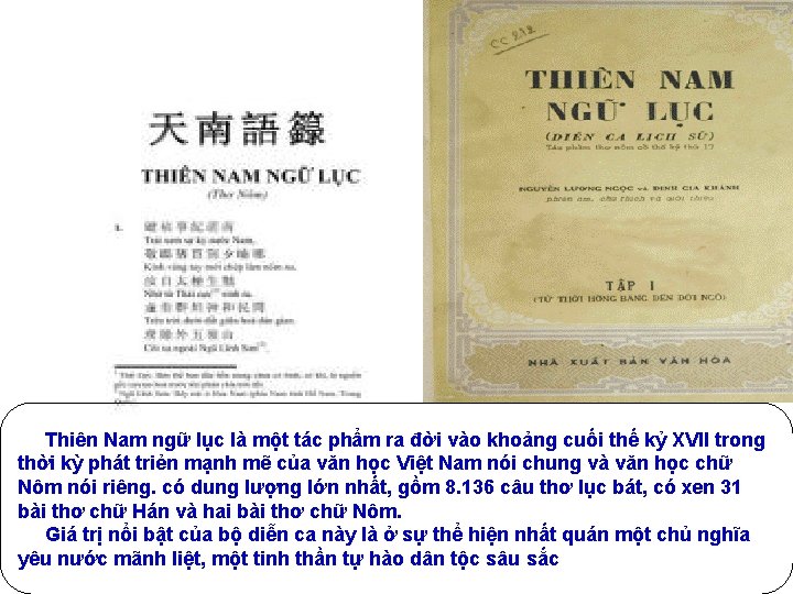 Thiên Nam ngữ lục là một tác phẩm ra đời vào khoảng cuối thế