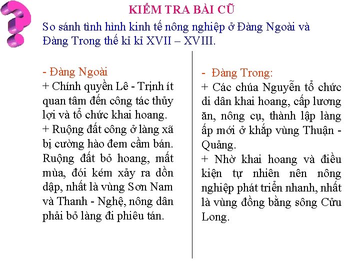 KIỂM TRA BÀI CŨ So sánh tình hình kinh tế nông nghiệp ở Đàng