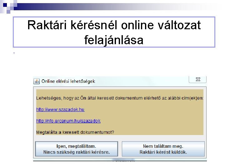 Raktári kérésnél online változat felajánlása 