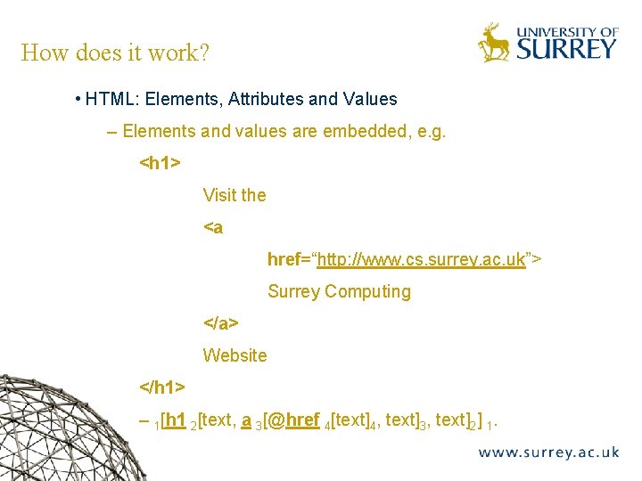 How does it work? • HTML: Elements, Attributes and Values – Elements and values