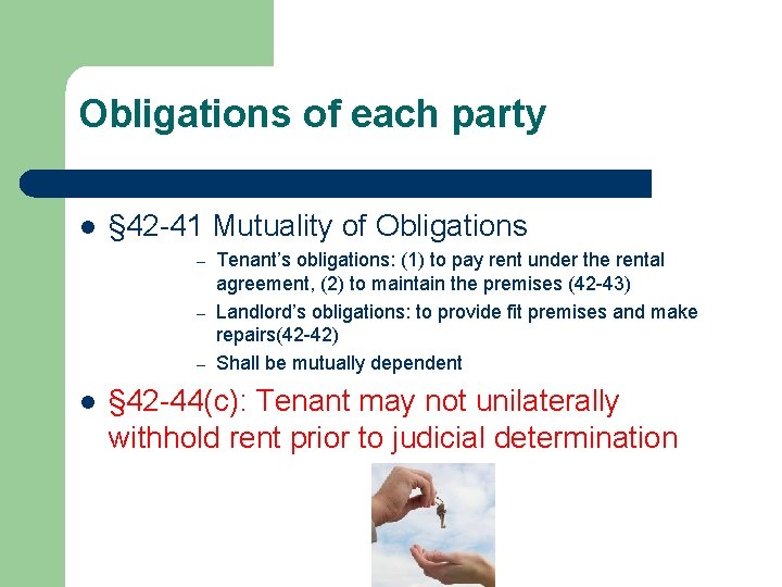 Obligations of each party l § 42 -41 Mutuality of Obligations Tenant’s obligations: (1)
