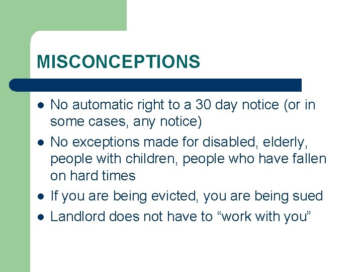 MISCONCEPTIONS l l No automatic right to a 30 day notice (or in some