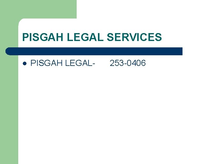 PISGAH LEGAL SERVICES l PISGAH LEGAL- 253 -0406 