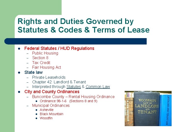 Rights and Duties Governed by Statutes & Codes & Terms of Lease l Federal