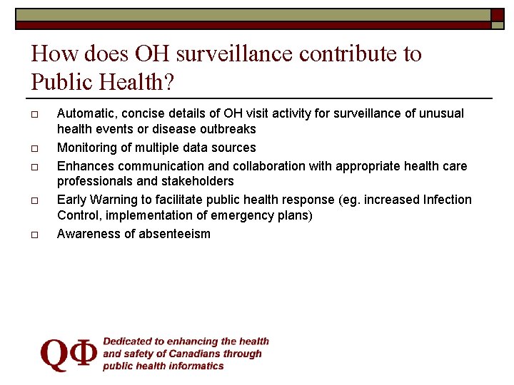 How does OH surveillance contribute to Public Health? o o o Automatic, concise details
