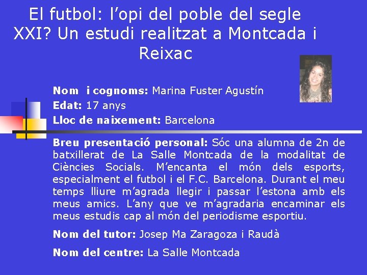 El futbol: l’opi del poble del segle XXI? Un estudi realitzat a Montcada i