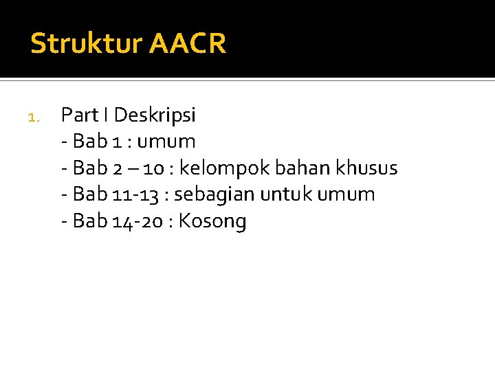 Struktur AACR 1. Part I Deskripsi - Bab 1 : umum - Bab 2