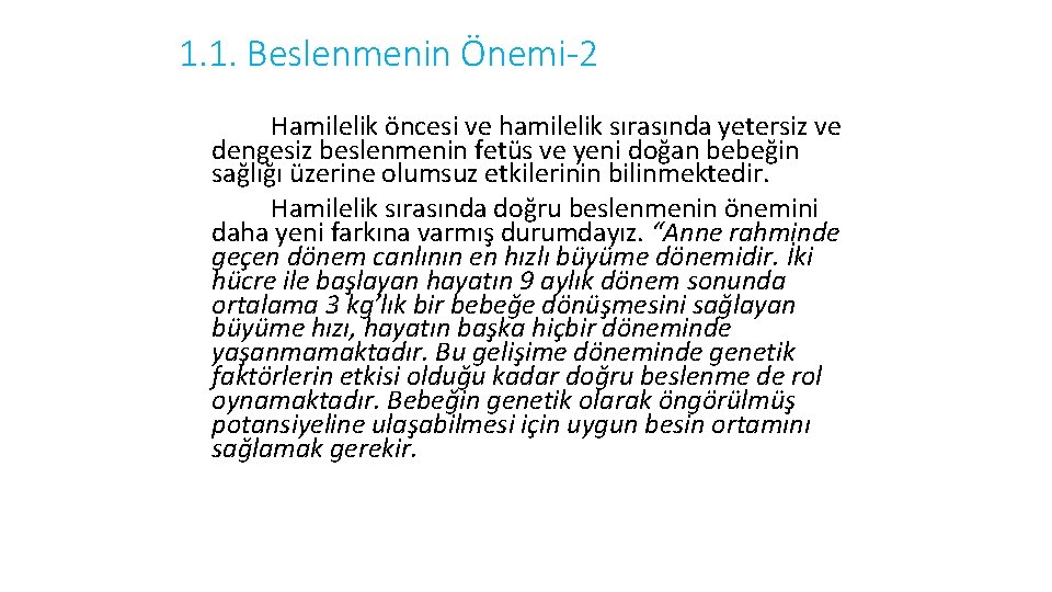 1. 1. Beslenmenin Önemi-2 Hamilelik öncesi ve hamilelik sırasında yetersiz ve dengesiz beslenmenin fetüs