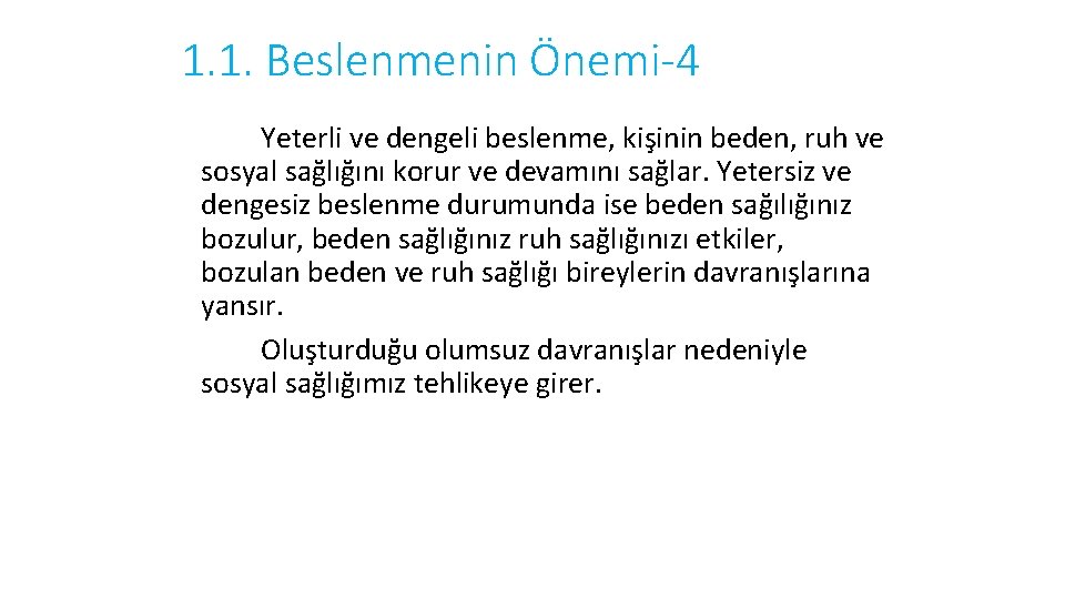 1. 1. Beslenmenin Önemi-4 Yeterli ve dengeli beslenme, kişinin beden, ruh ve sosyal sağlığını