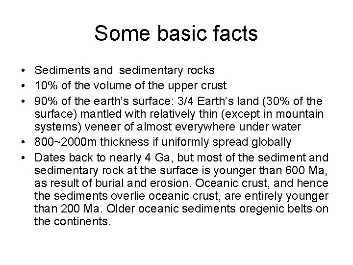 Some basic facts • Sediments and sedimentary rocks • 10% of the volume of