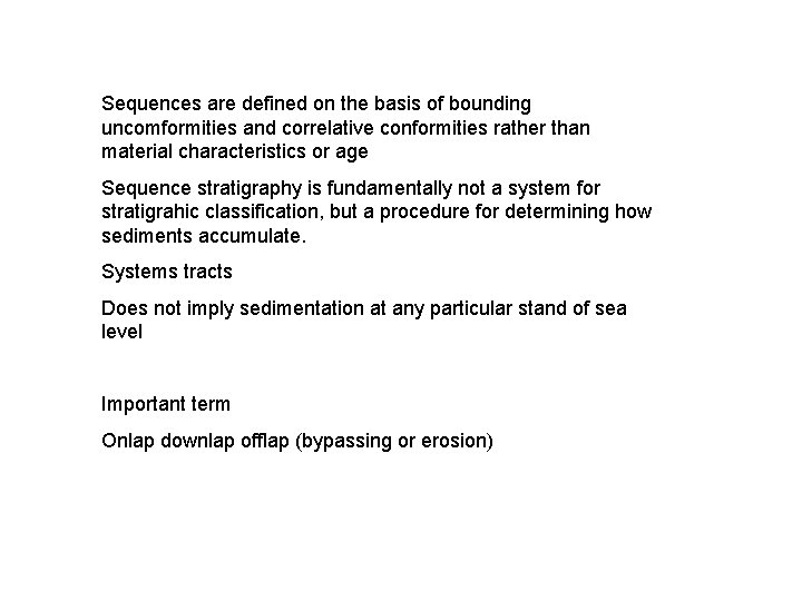 Sequences are defined on the basis of bounding uncomformities and correlative conformities rather than