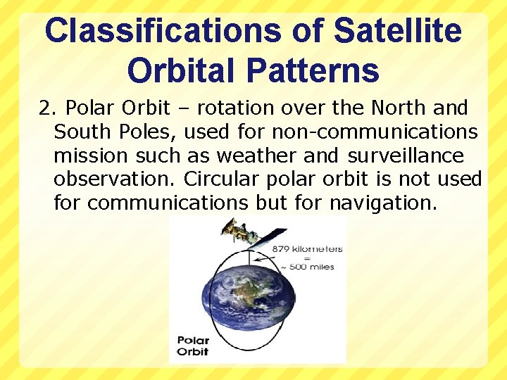Classifications of Satellite Orbital Patterns 2. Polar Orbit – rotation over the North and