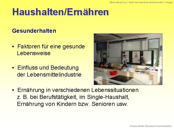 Elternabend zur Wahl der berufsorientierenden Zweige Haushalten/Ernähren Gesunderhalten • Faktoren für eine gesunde Lebensweise