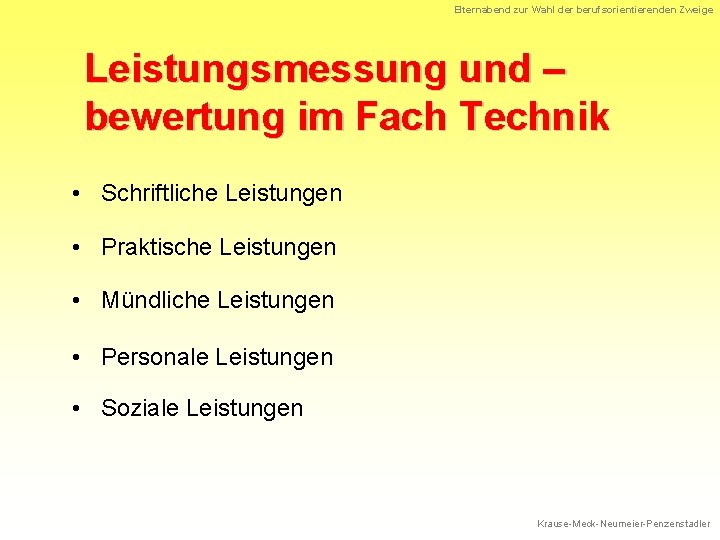 Elternabend zur Wahl der berufsorientierenden Zweige Leistungsmessung und – bewertung im Fach Technik •