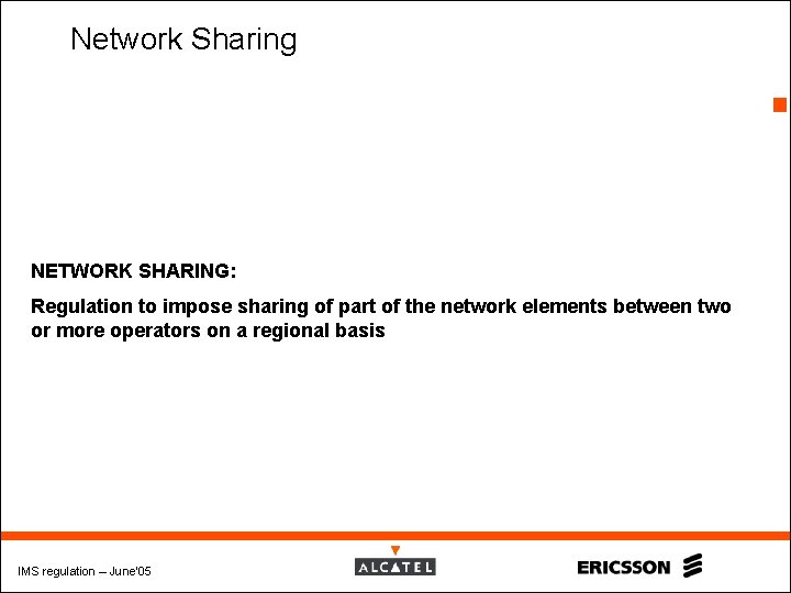 Network Sharing 3 NETWORK SHARING: Regulation to impose sharing of part of the network