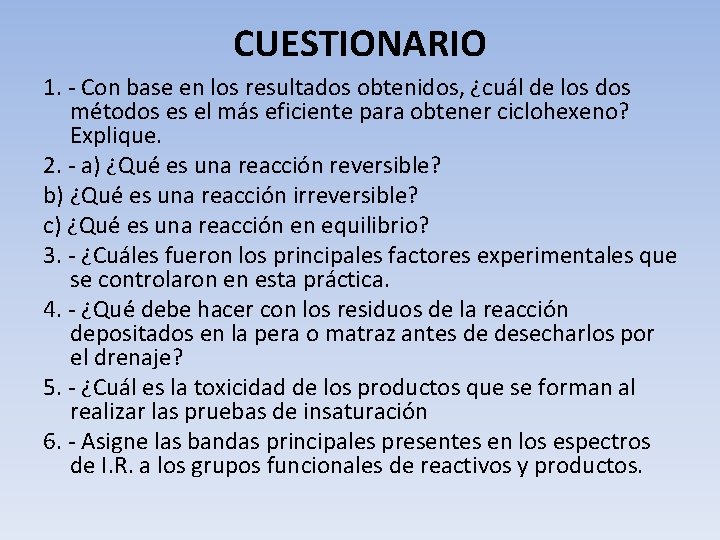 CUESTIONARIO 1. - Con base en los resultados obtenidos, ¿cuál de los dos métodos