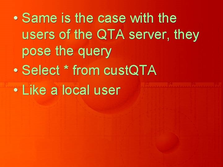  • Same is the case with the users of the QTA server, they