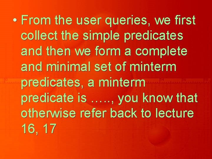 • From the user queries, we first collect the simple predicates and then