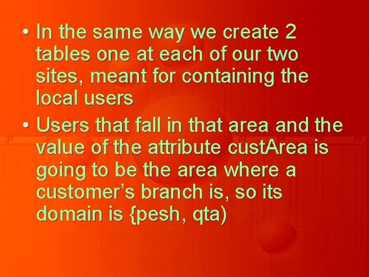  • In the same way we create 2 tables one at each of