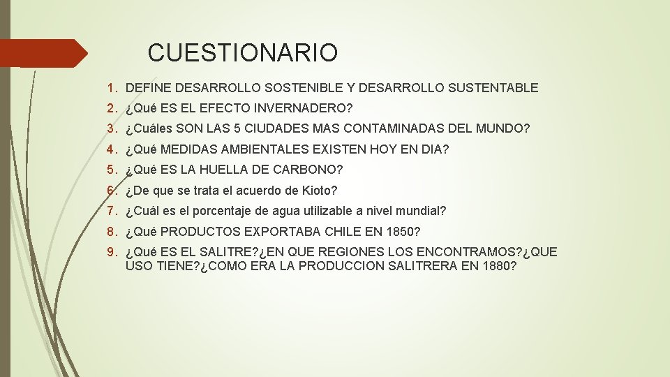 CUESTIONARIO 1. DEFINE DESARROLLO SOSTENIBLE Y DESARROLLO SUSTENTABLE 2. ¿Qué ES EL EFECTO INVERNADERO?