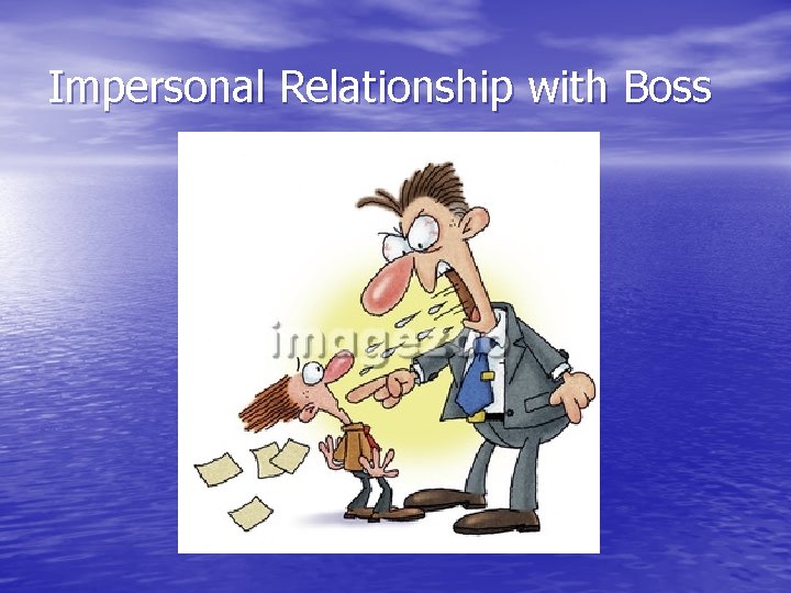 Impersonal Relationship with Boss 